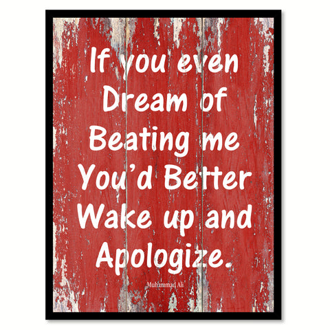 If you even dream of beating me you'd better wake up & apologize - Muhammad Ali Inspirational Quote Saying Gift Ideas Home Decor Wall Art, Red