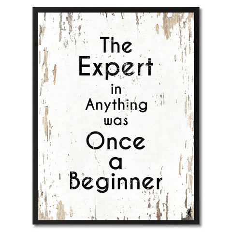 The expert in anything was once a beginner Inspirational Quote Saying Gift Ideas Home Decor Wall Art