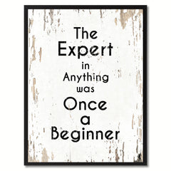 The expert in anything was once a beginner Inspirational Quote Saying Gift Ideas Home Decor Wall Art