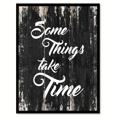 Some things take time Motivational Quote Saying Canvas Print with Picture Frame Home Decor Wall Art