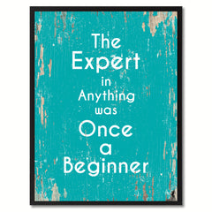 The expert in anything was once a beginner Inspirational Quote Saying Gift Ideas Home Decor Wall Art