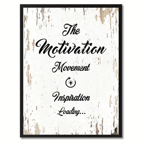 The motivation movement inspiration loading  Quote Saying Gift Ideas Home Decor Wall Art