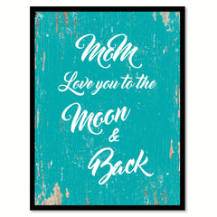 Mom Love You To The Moon And Back Happy Quote Saying Home Decor Wall Art Gift Ideas 111815