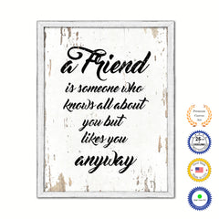 A Friend Is Someone Who Knows All About You Vintage Saying Gifts Home Decor Wall Art Canvas Print with Custom Picture Frame