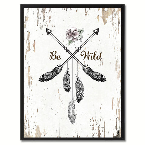 Be wild  Quote Saying Gift Ideas Home Decor Wall Art