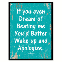 If you even dream of beating me you'd better wake up & apologize - Muhammad Ali Inspirational Quote Saying Gift Ideas Home Decor Wall Art, Aqua