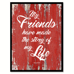 My Friends Have Made Story Of Life Helen Keller Inspirational Quote Saying Gift Ideas Home Decor Wall Art