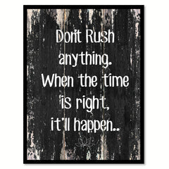 Don't rush anything when the time is right it'll happen Motivational Quote Saying Canvas Print with Picture Frame Home Decor Wall Art