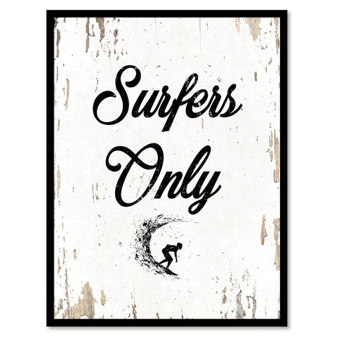 Surfers Only Motivational Quote Saying Canvas Print with Picture Frame Home Decor Wall Art, White