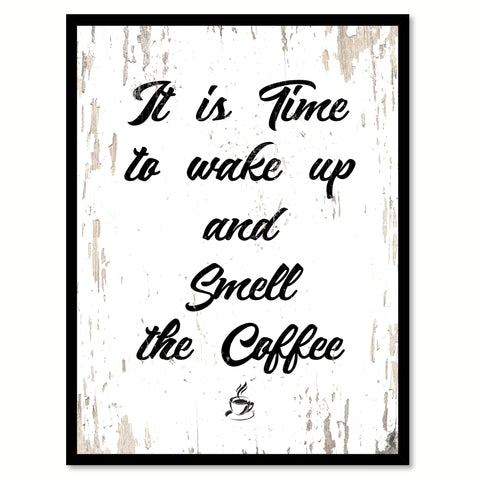It Is Time To Wake Up & Smell The Coffee Quote Saying Canvas Print with Picture Frame