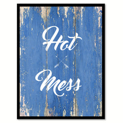 Hot Mess Quote Saying Gift Ideas Home Decor Wall Art