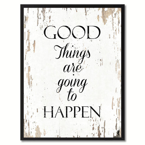 Good things are going to happen Motivation Quote Saying Gift Ideas Home Decor Wall Art