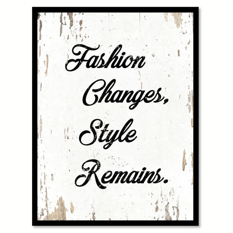 Fashion Changes Style Remains Quote Saying Home Decor Wall Art Gift Ideas 111736