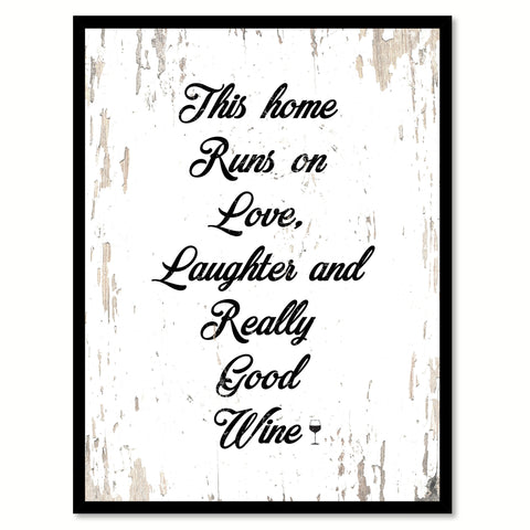 This Home Runs On Love Laughter & Really Good Wine Quote Saying Canvas Print with Picture Frame