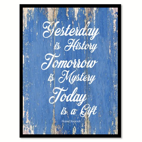Yesterday Is History Eleanor Roosevelt Inspirational Quote Saying Gift Ideas Home Decor Wall Art