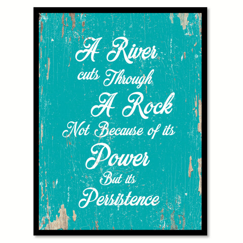 A River Cuts Through A Rock Motivation Quote Saying Gift Ideas Home Decor Wall Art 111438