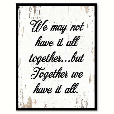 We May Not Have It All Together Motivation Quote Saying Home Decor Wall Art Gift Ideas 111900