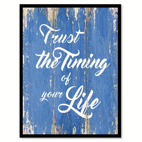 Trust The Timing Of Your Life Inspirational Quote Saying Gift Ideas Home Decor Wall Art