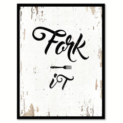 Fork It Quote Saying Gift Ideas Home Decor Wall Art 111506