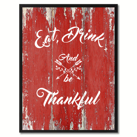 Eat Drink and be Thankful Happy Quote Saying Gift Ideas Home Décor Wall Art