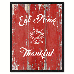 Eat Drink and be Thankful Happy Quote Saying Gift Ideas Home Décor Wall Art