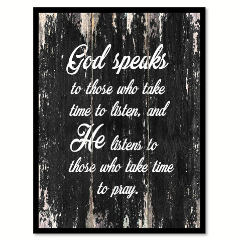 God speaks to those who take time to listen & he listens to those who take time to pray Bible Verse Gift Ideas Home Decor Wall Art, Black