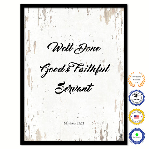 Well Done Good & Faithful Servant - Matthew 25:21 Bible Verse Scripture Quote White Canvas Print with Picture Frame