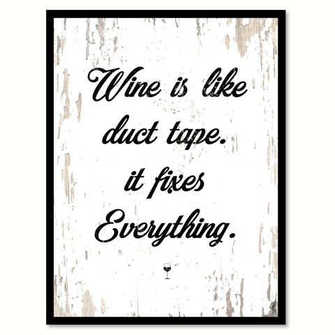 Wine Is Like Duct Tape It fixes Everything Quote Saying Canvas Print with Picture Frame