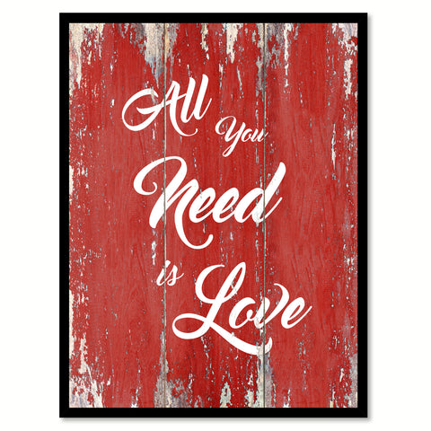 All You Need Is Love Happy Love Quote Saying Gift Ideas Home Decor Wall Art