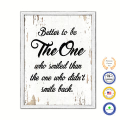 Better To Be The One Who Smiled Vintage Saying Gifts Home Decor Wall Art Canvas Print with Custom Picture Frame