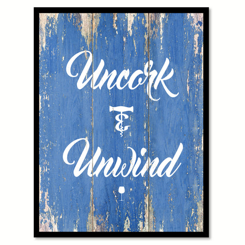 Uncork Unwind  Quote Saying Gift Ideas Home Décor Wall Art