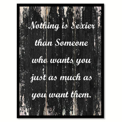 Nothing is sexier than someone who wants you just as much as you want them Motivational Quote Saying Canvas Print with Picture Frame Home Decor Wall Art