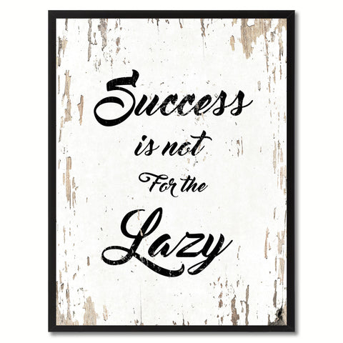 Success is not for the lazy Inspirational Quote Saying Gift Ideas Home Decor Wall Art