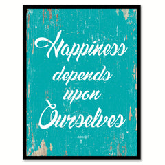 Happiness depends upon ourselves - Aristotle Inspirational Quote Saying Gift Ideas Home Decor Wall Art, Aqua