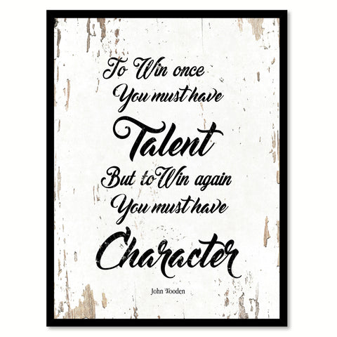 To Win Once You Must Have Talent John Wooden Quote Saying Home Decor Wall Art Gift Ideas 111892