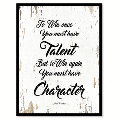 To Win Once You Must Have Talent John Wooden Quote Saying Home Decor Wall Art Gift Ideas 111892