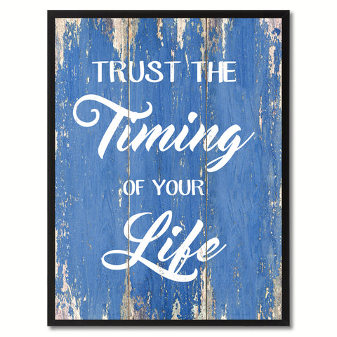 Trust the timing of your Life Motivation Quote Saying Gift Ideas Home Décor Wall Art