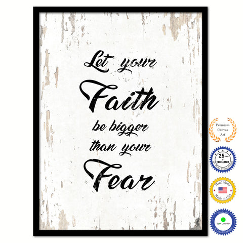 Let your Faith be bigger than your fear Bible Verse Scripture Quote White Canvas Print with Picture Frame