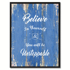 Believe In Yourself You Will Be Unstoppable Quote Saying Gift Ideas Home Décor Wall Art