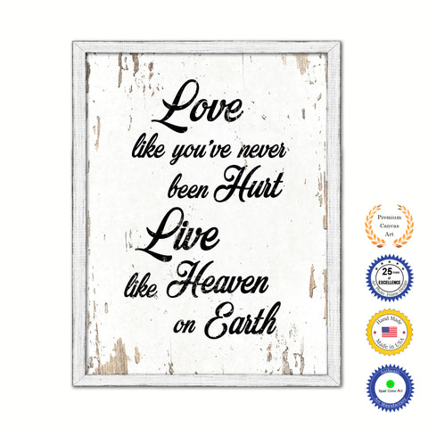 Love Like You've Never Been Hurt Live Like Heaven On Earth Vintage Saying Gifts Home Decor Wall Art Canvas Print with Custom Picture Frame