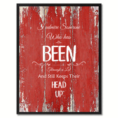 I admire someone who has been Quote Saying Gift Ideas Home Décor Wall Art