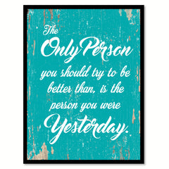 The Only Person You Should Try To Be Quote Saying Home Decor Wall Art Gift Ideas 111881