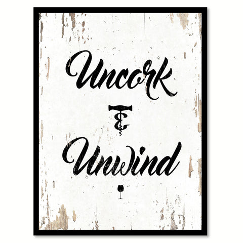 Uncork And Unwind Funny Quote Saying Gift Ideas Home Decor Wall Art 111622