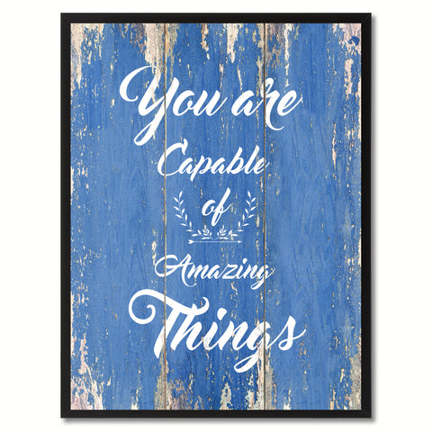 You are Capable of Amazing Things Motivation Quote Saying Gift Ideas Home Décor Wall Art