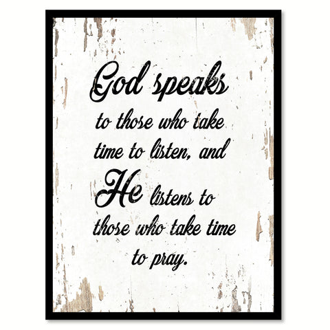 God speaks to those who take time to listen & he listens to those who take time to pray Bible Verse Gift Ideas Home Decor Wall Art, White