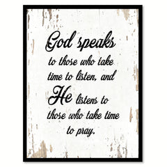 God speaks to those who take time to listen & he listens to those who take time to pray Bible Verse Gift Ideas Home Decor Wall Art, White