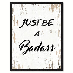 Just be a bada?s Adult Quote Saying Gift Ideas Home Decor Wall Art