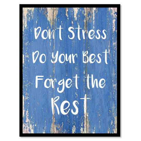 Don't Stress Do Your Best Forget The Rest Motivation Quote Saying Gift Ideas Home Decor Wall Art