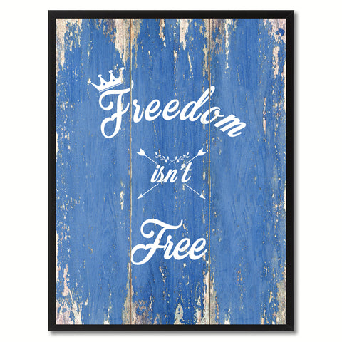 Freedom isn't Free Inspirational Quote Saying Gift Ideas Home Décor Wall Art