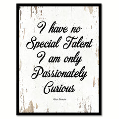 I Have No Special Talent Albert Einstein Quote Saying Home Decor Wall Art Gift Ideas 111768